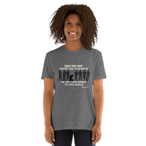 God Did Not Create You To Blend in Christian Bible Verse T-Shirt